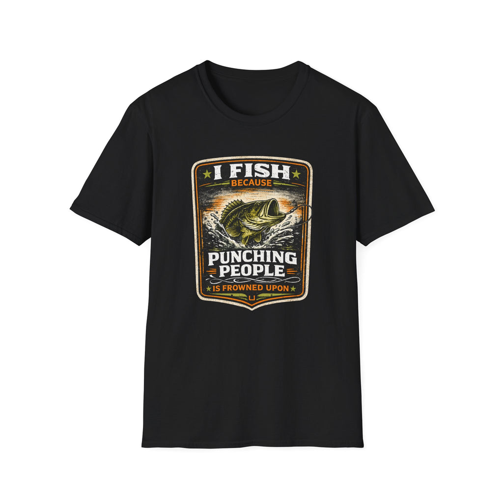 I Fish Because... Softstyle Fishing T-Shirt