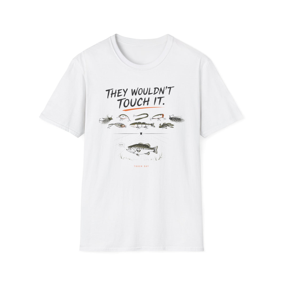 They Wouldn't Touch It Softstyle Fishing T-Shirt