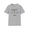 They Wouldn't Touch It Softstyle Fishing T-Shirt