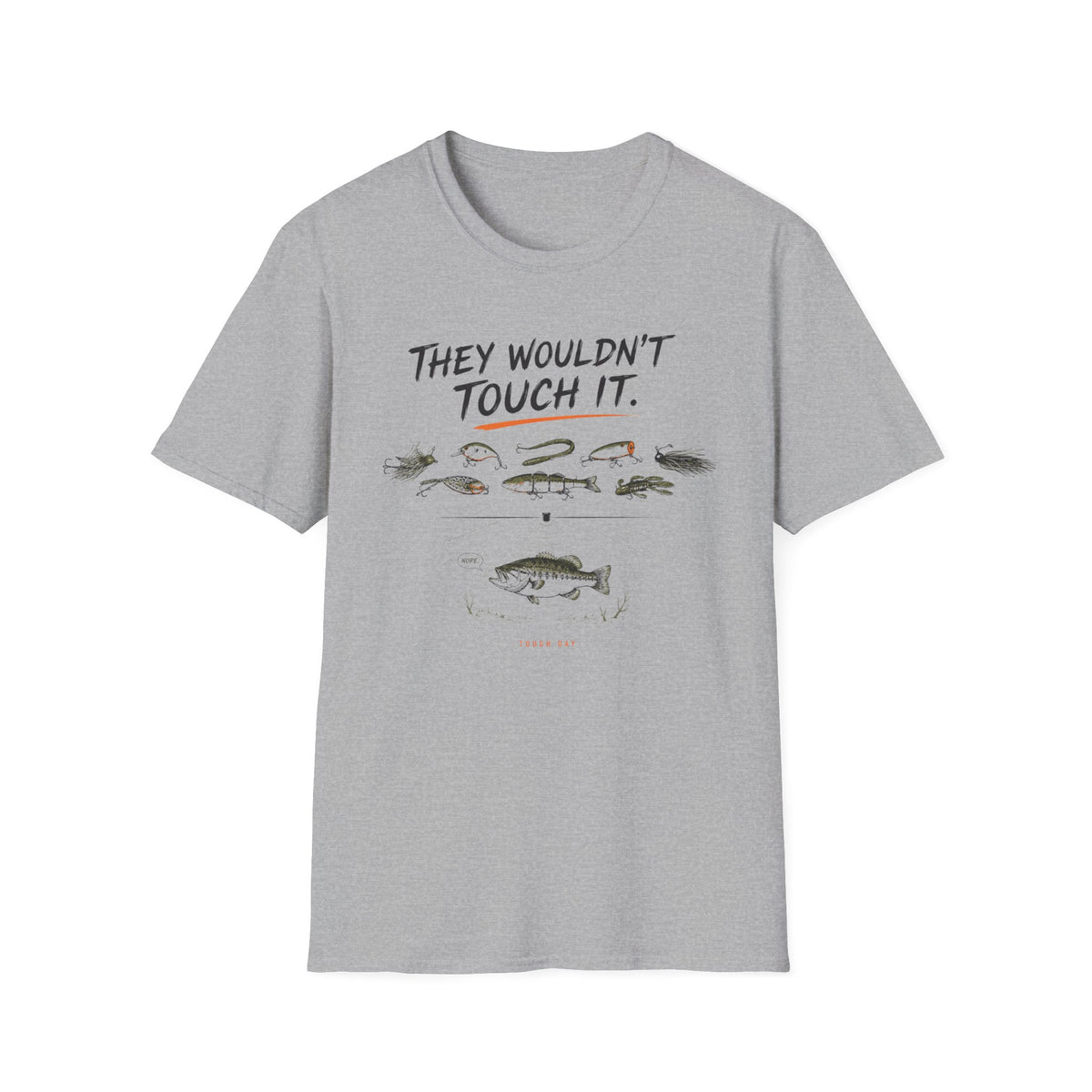 They Wouldn't Touch It Softstyle Fishing T-Shirt